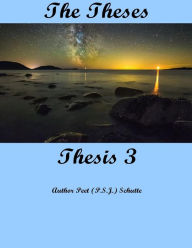 Title: The Theses Thesis 3: The Theses as Thesis 3, Author: Peet (P.S.J.) Schutte