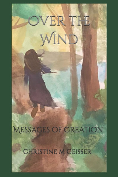 Over the Wind: Messages of Creation
