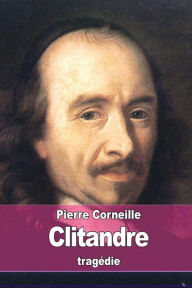 Title: Clitandre, Author: Pierre Corneille