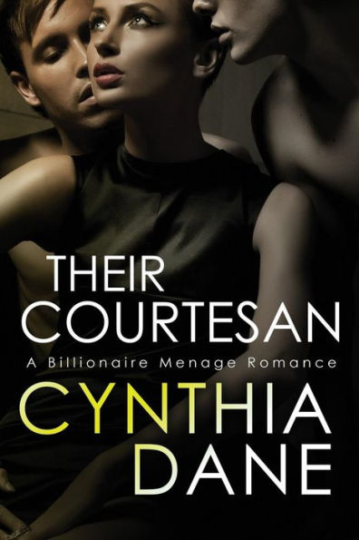 Their Courtesan: A Billionaire Menage Romance
