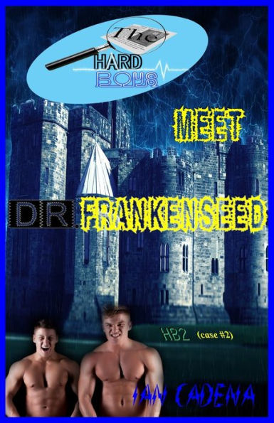 The Hard Boys Meet Dr. Frankenseed (Case #2)