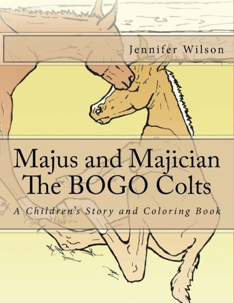 Majus and Majician, The BOGO Colts: A Children's Story and Coloring Book