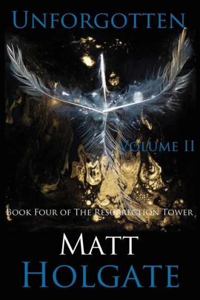 Unforgotten, Volume II: Book Four of The Resurrection Tower