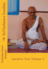 Title: Sri Vaishnava Samhita: Sanskrit Text Volume 3, Author: Sri Krishna Premi Swamigal