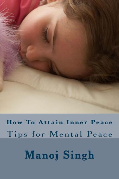 How To Attain Inner Peace: Tips for Mental Peace
