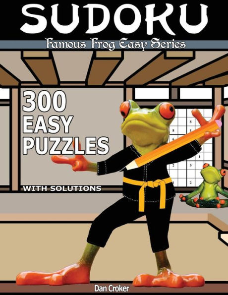 Famous Frog Sudoku 300 Easy Puzzles With Solutions: An Easy Series Book