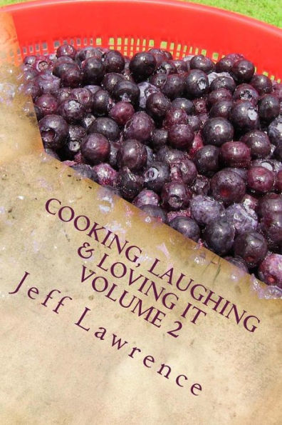 Cooking, Laughing & Loving It Volume 2: The Second Best Cookbook You Will Ever Read