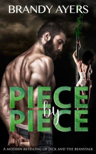 Title: Piece by Piece: A Modern Retelling of Jack and the Beanstalk, Author: Brandy Ayers