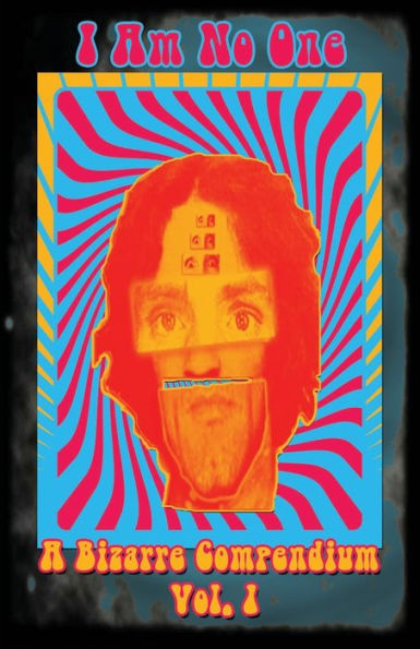 A Bizarre Compendium: I Am No One