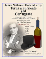 Title: Torna a Surriento and Cor'ngrato: Arranged for Tenor and Small Ensemble, Author: Giambattista De Curtis