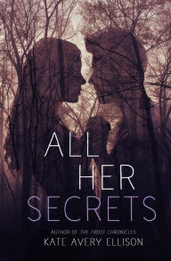Title: All Her Secrets, Author: Kate Avery Ellison