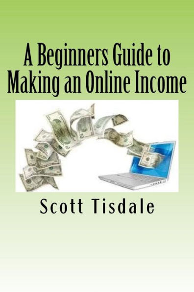 A Beginners Guide to Making an Online Income