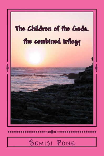 The Children of the Gods: The Combined Trilogy