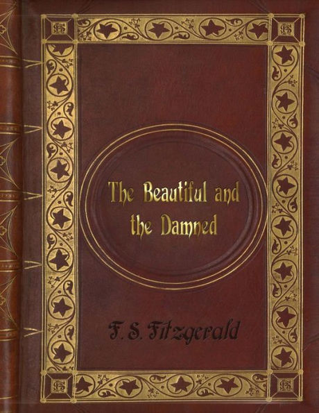 F. S. Fitzgerald - The Beautiful and the Damned