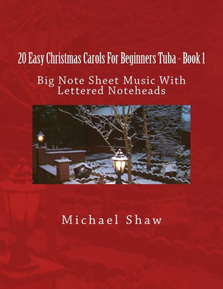 20 Easy Christmas Carols For Beginners Tuba - Book 1: Big Note Sheet Music With Lettered Noteheads