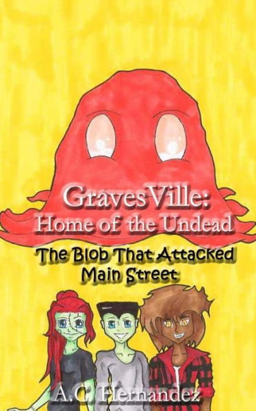 GravesVille: Home of the Undead - The Blob That Attacked Main Street