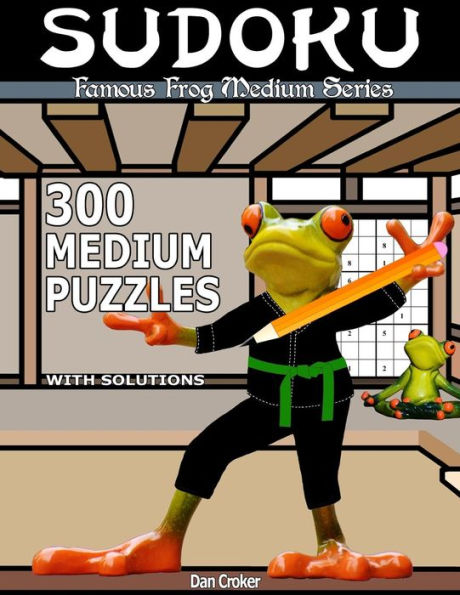 Famous Frog Sudoku Medium Puzzles With Solutions: A Medium Series Book