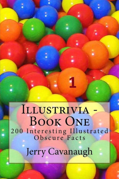 Illustrivia - Book One: 200 Interesting Illustrated Obscure Facts