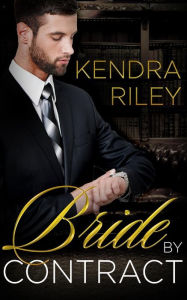 Title: Bride By Contract, Author: Kendra Riley