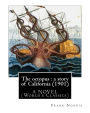 The octopus: a story of California (1901). by Frank Norris, A NOVEL: (World's Classics)