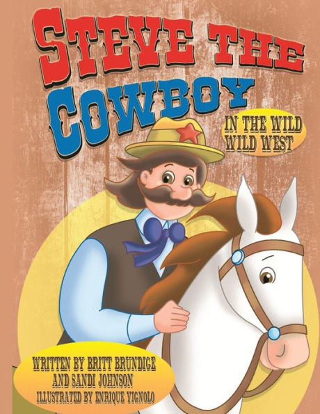 Steve The Cowboy: In The Wild Wild West