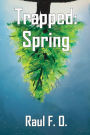 Trapped: Spring