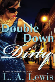Title: Double Down and Dirty, Author: L a Lewis