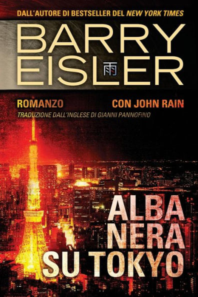 Alba Nera Su Tokyo: Romanzo con John Rain, Traduzione dall'inglese di Gianni Pannofino