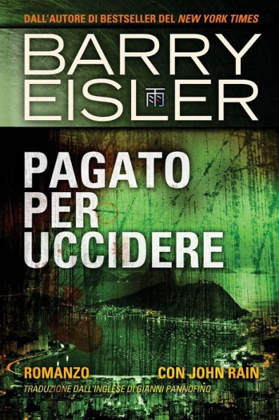 Pagato Per Uccidere: Romanzo con John Rain, Traduzione dall'inglese di Gianni Pannofino