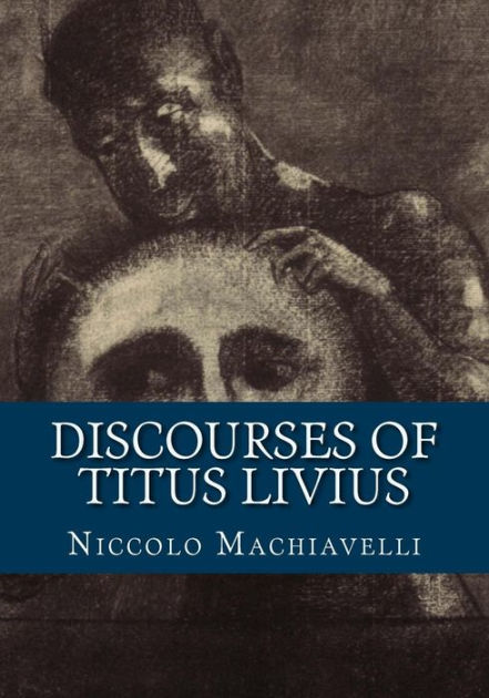 Discourses of Titus Livius by Niccolo Machiavelli, Paperback | Barnes ...