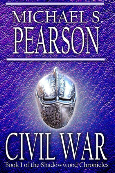 The Shadowwood Chronicles Book 1: Civil War