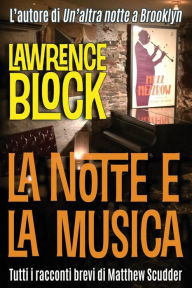 Title: La notte e la musica, Author: Lawrence Block