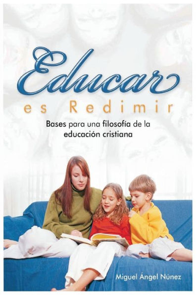 Educar es redimir: Bases para una filosofÃ¯Â¿Â½a de la educaciÃ¯Â¿Â½n cristiana