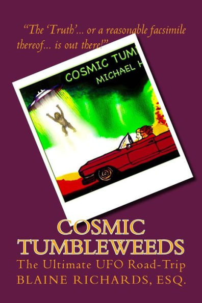 Cosmic Tumbleweeds: The Ultimate UFO Road-Trip