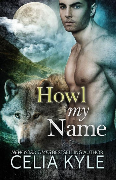 Grayslake: More than Mated: Howl My Name (Paranormal Shapeshifter Romance)