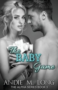Title: The Baby Game, Author: Andie M. Long