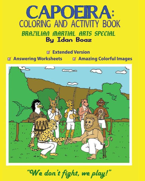 Capoeira: Coloring and Activity Book (Extended): Capoeira is one of Idan's interests. He has authored various of Coloring & Activity books which giving to children the path to learn about the values of the physical arts. Some of the published includes: "B