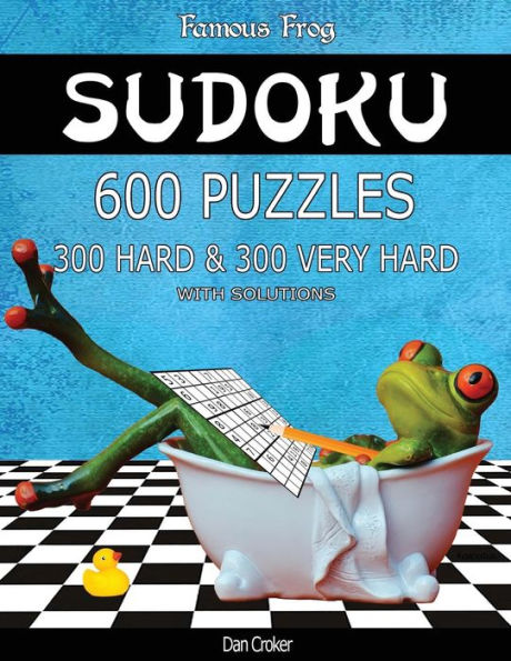 Famous Frog Sudoku 600 Puzzles With Solutions. 300 Hard and 300 Very Hard: A Bathroom Sudoku Series 2 Book