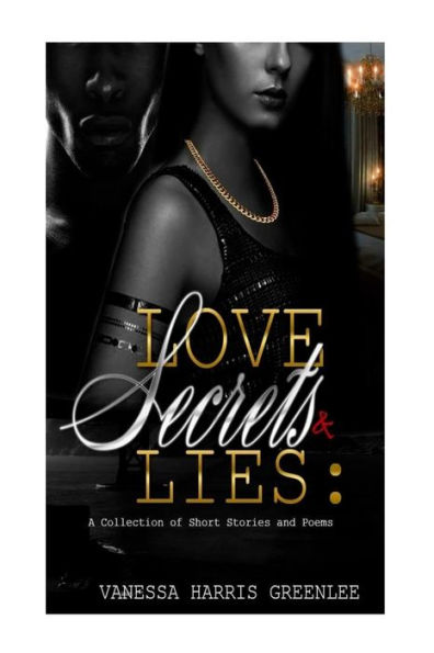 Love Secrets and Lies: A collection of Poems and Short Stories