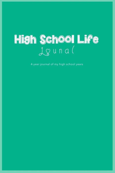 High School: Life Journal