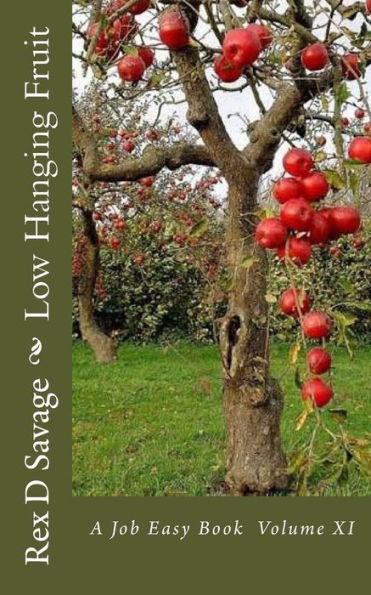 Low Hanging Fruit: A Job Easy Book volume XI