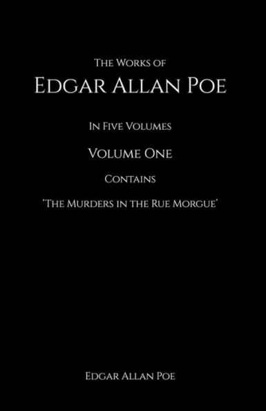 The Works of Edgar Allan Poe: In Five Volumes contains The Murder in the Rue Morgue