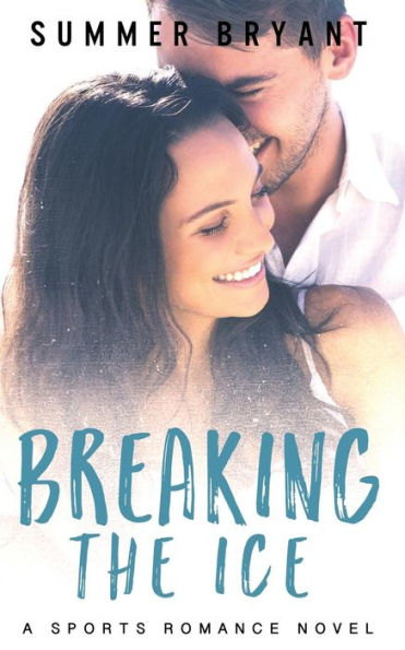 Breaking the Ice: A Sports Romance Novel