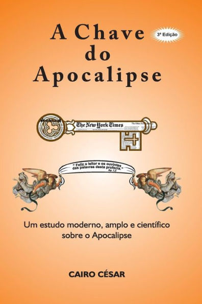 a chave do apocalipse: um estudo moderno, amplo e cientifico sobre o apocalipse