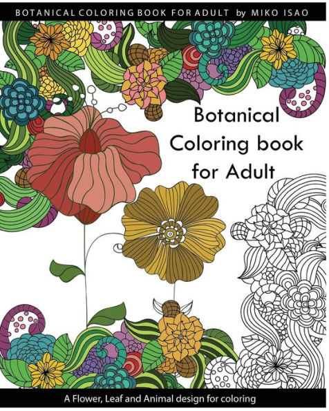 Botanical Coloring Book for Adults: A Flower, Leaf and Animal design for coloring