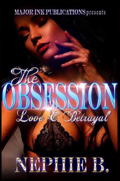 The Obsession: Love And Betrayal: Love And Betrayal