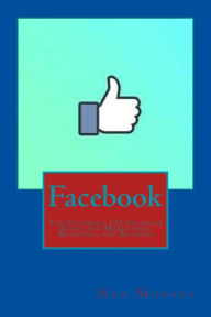 Title: Facebook: The Ultimate 101 Facebook Guide for Marketing, Branding, and Business, Author: Neo Monefa