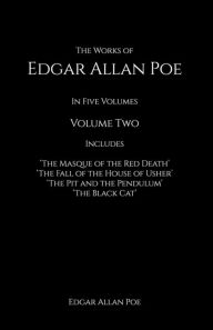 Title: The Works of Edgar Allan Poe: in Five Volumes contains The Masque of the Red Death, The Fall of the House of Usher, Author: Edgar Allan Poe