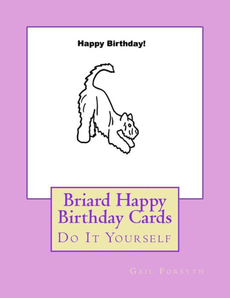 Briard Happy Birthday Cards: Do It Yourself