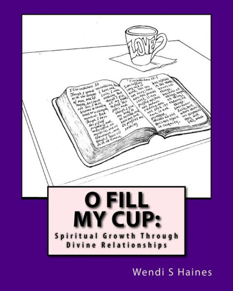 O Fill My Cup: Spiritual Growth Through Divine Relationships